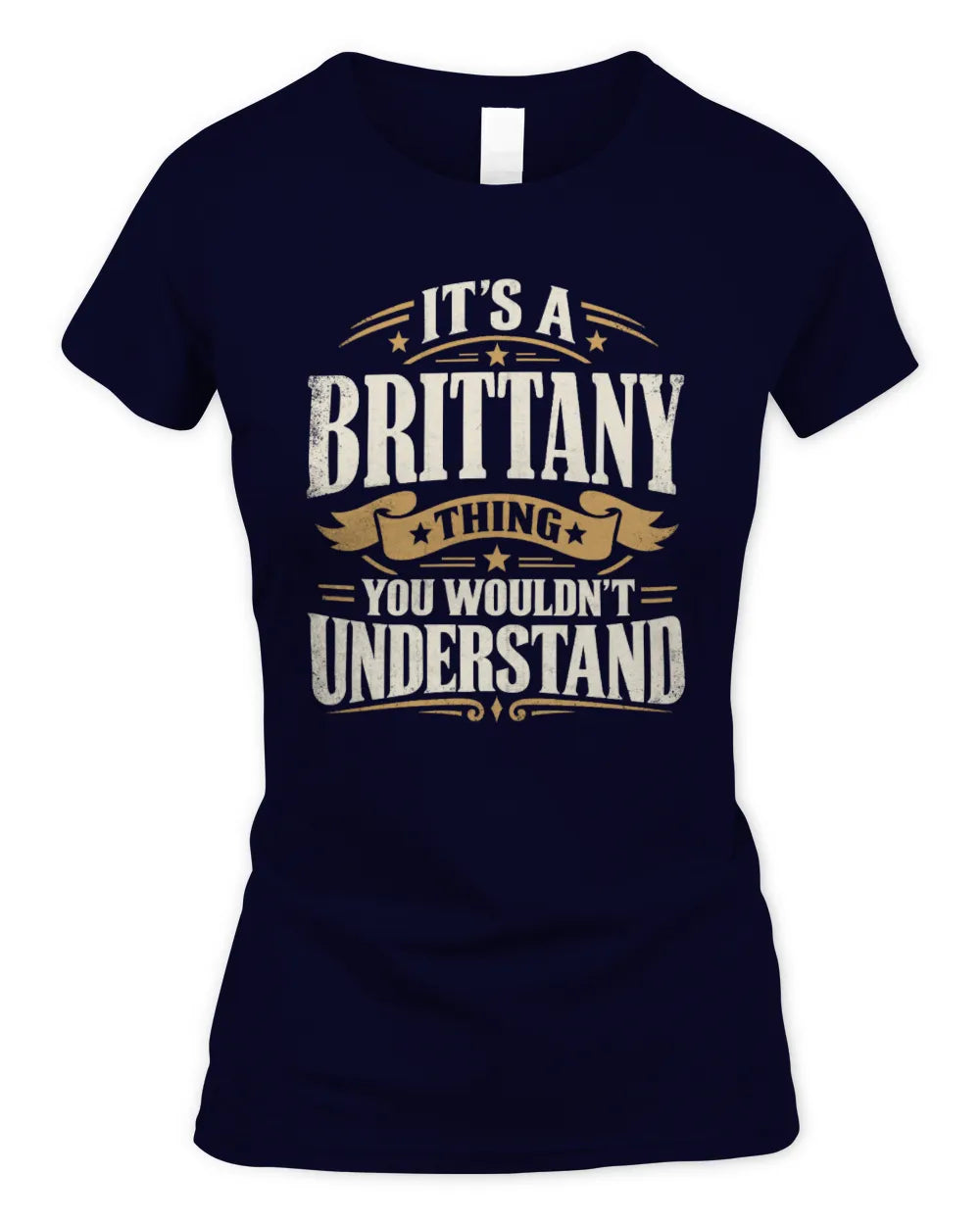 BRITTANY P08 TH51 - Personalized “It’s a/an [NAME] Thing – You Wouldn’t Understand” Shirt - Women's Standard T-Shirt - Navy