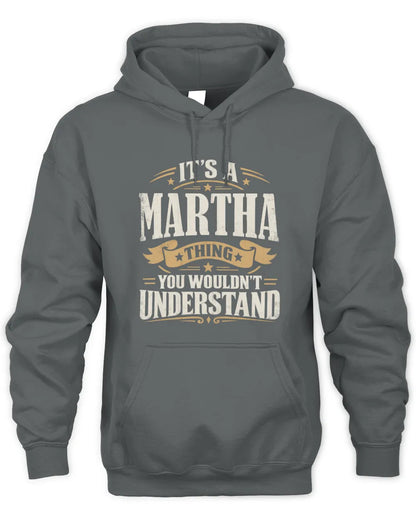 MARTHA P08 TH51 - Personalized “It’s a/an [NAME] Thing – You Wouldn’t Understand” Shirt - Unisex Hoodie - Charcoal