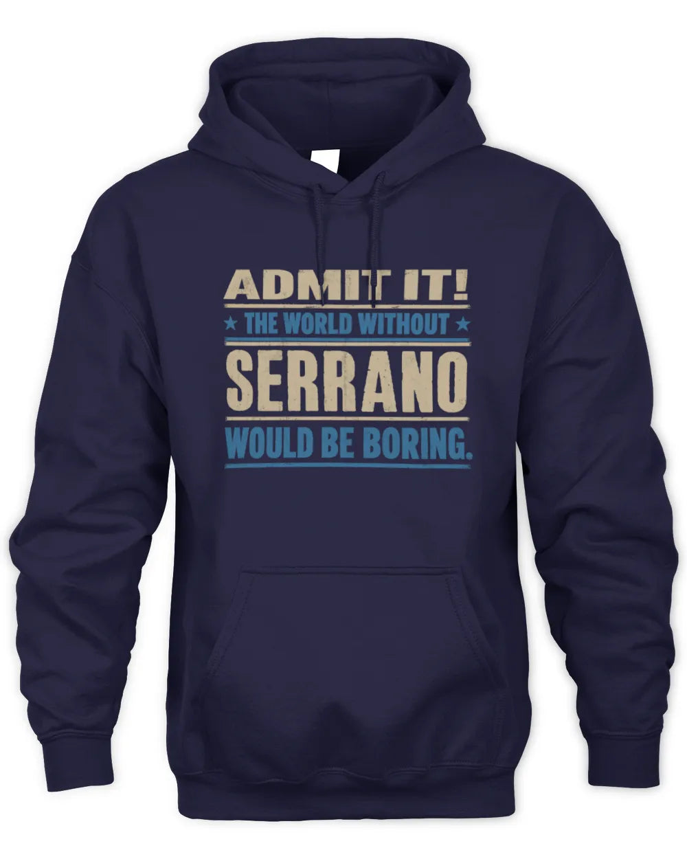 SERRANO TP68-K2-968 – Personalized Funny Quote Apparel “The World Without NAME Would Be Boring” - Unisex Hoodie - Navy