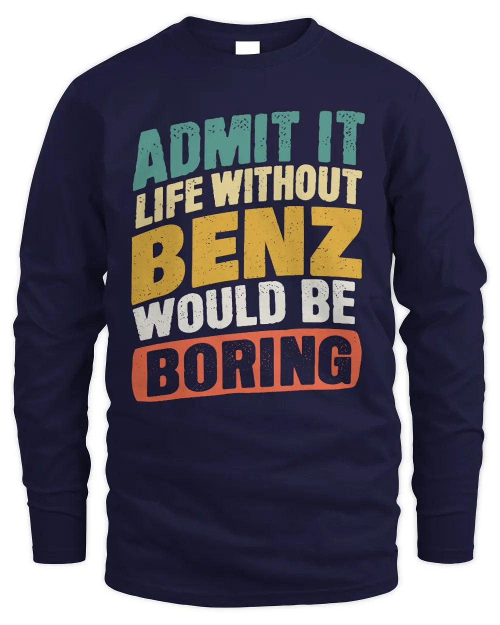 BENZ TP88-K4-229
Personalized Funny Quote Apparel “Life Without NAME Would Be Boring” - Men's Long Sleeved T-Shirt - Navy