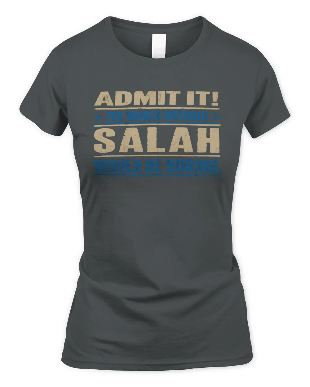 SALAH TP68-K2-968 – Personalized Funny Quote Apparel “The World Without NAME Would Be Boring” - Women's Standard T-Shirt - Charcoal