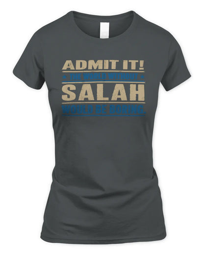 SALAH TP68-K2-968 – Personalized Funny Quote Apparel “The World Without NAME Would Be Boring” - Women's Standard T-Shirt - Charcoal