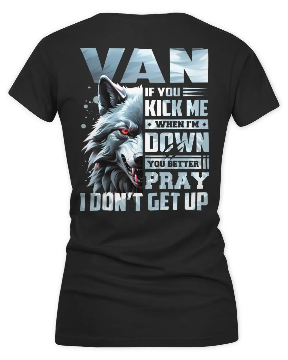 VAN AP62-K4-666 - Personalized Fierce Wolf Quote Apparel “If You Kick Me When I’m Down, You Better Pray I Don’t Get Up” - Women's V-Neck T-Shirt - Black