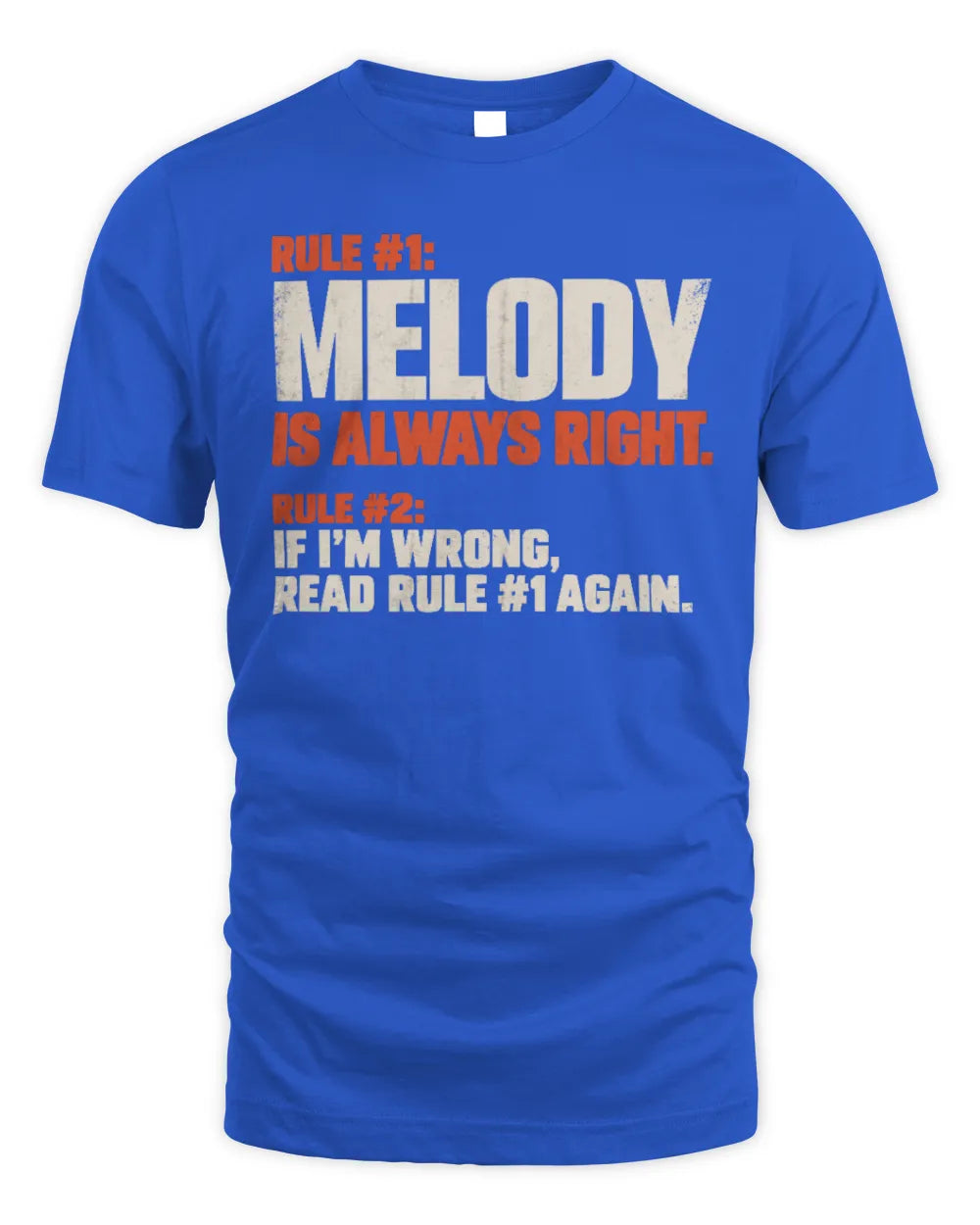 MELODY NP1-H006 
Always Right Personalized Name T-Shirt – Funny Custom Name Shirt - Unisex Standard T-Shirt - Royal