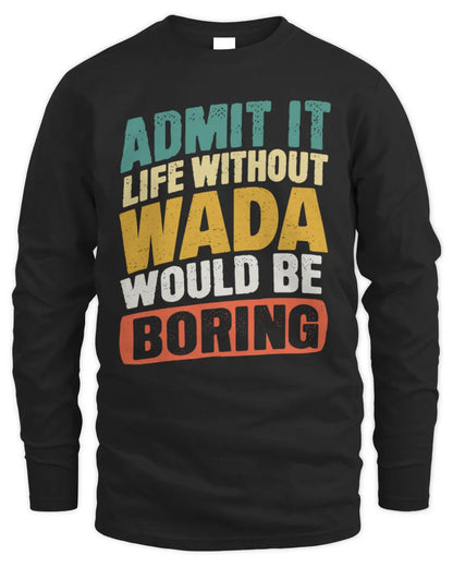 WADA TP88-K4-229
Personalized Funny Quote Apparel “Life Without NAME Would Be Boring” - Men's Long Sleeved T-Shirt - Black