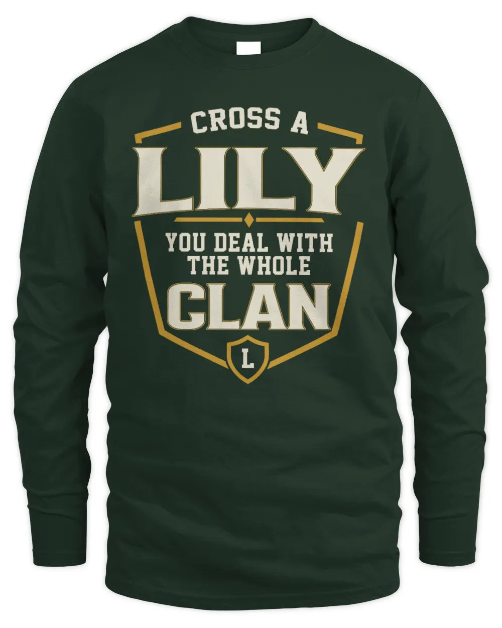 LILY NT1-K008 Cross A/An NAME, You Deal With the Whole Clan | Personalized Vintage T-Shirt - Men's Long Sleeved T-Shirt - Forest Green