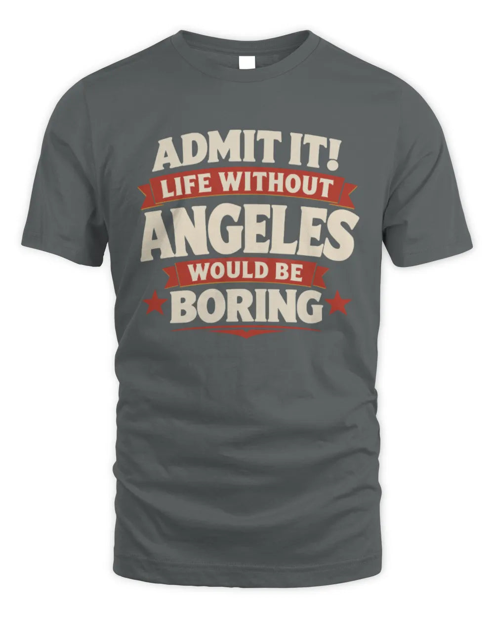 ANGELES P4 KT003 Personalized Funny Quote Apparel “Life Without NAME Would Be Boring” - Unisex Standard T-Shirt - Charcoal