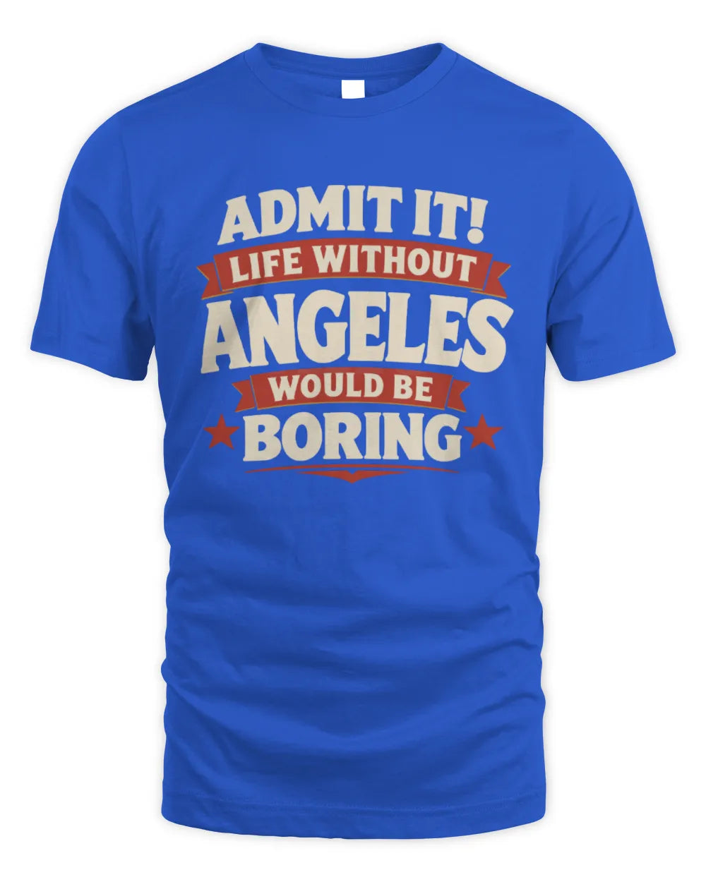 ANGELES P4 KT003 Personalized Funny Quote Apparel “Life Without NAME Would Be Boring” - Unisex Standard T-Shirt - Royal