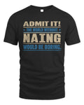 NAING TP68-K2-968 – Personalized Funny Quote Apparel “The World Without NAME Would Be Boring” - Unisex Standard T-Shirt - Black