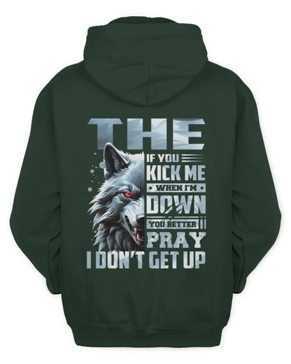 THE AP62-K4-666 - Personalized Fierce Wolf Quote Apparel “If You Kick Me When I’m Down, You Better Pray I Don’t Get Up” - Unisex Hoodie - Forest Green