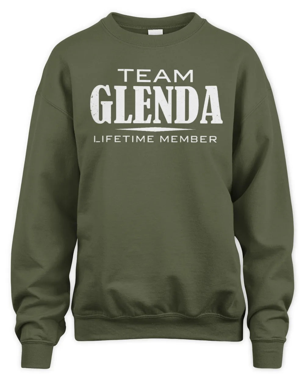 GLENDA BL62-K4-128 - Personalized “Team NAME Lifetime Member” - Unisex Sweatshirt - Military Green