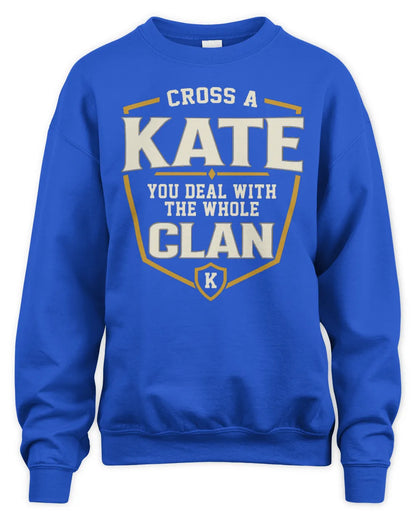 KATE NT1-K008 Cross A/An NAME, You Deal With the Whole Clan | Personalized Vintage T-Shirt - Unisex Sweatshirt - Royal