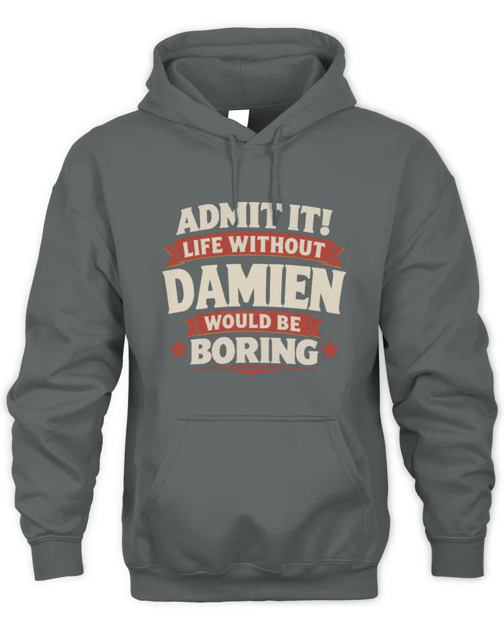 DAMIEN P4 KT003 Personalized Funny Quote Apparel “Life Without NAME Would Be Boring” - Unisex Hoodie - Charcoal