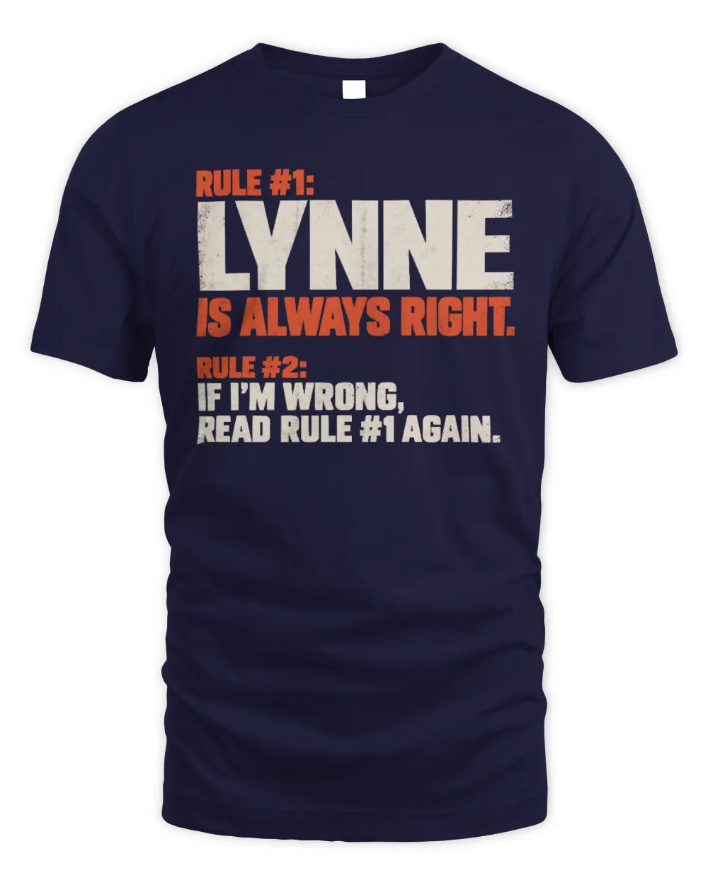 LYNNE NP1-H006 
Always Right Personalized Name T-Shirt – Funny Custom Name Shirt - Unisex Standard T-Shirt - Navy