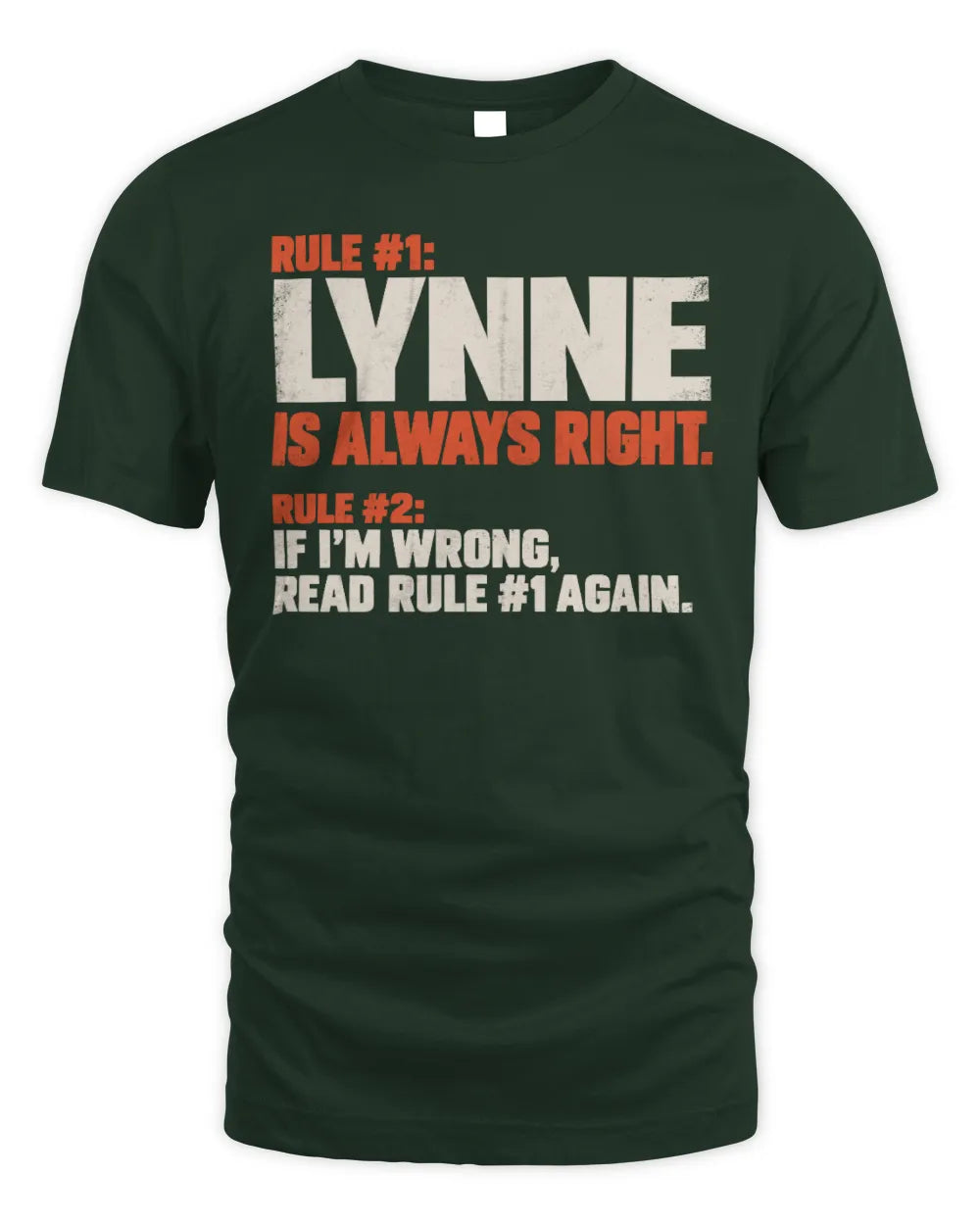 LYNNE NP1-H006 
Always Right Personalized Name T-Shirt – Funny Custom Name Shirt - Unisex Standard T-Shirt - Forest Green
