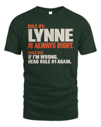 LYNNE NP1-H006 
Always Right Personalized Name T-Shirt – Funny Custom Name Shirt - Unisex Standard T-Shirt - Forest Green