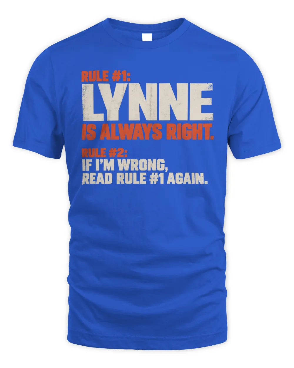 LYNNE NP1-H006 
Always Right Personalized Name T-Shirt – Funny Custom Name Shirt - Unisex Standard T-Shirt - Royal