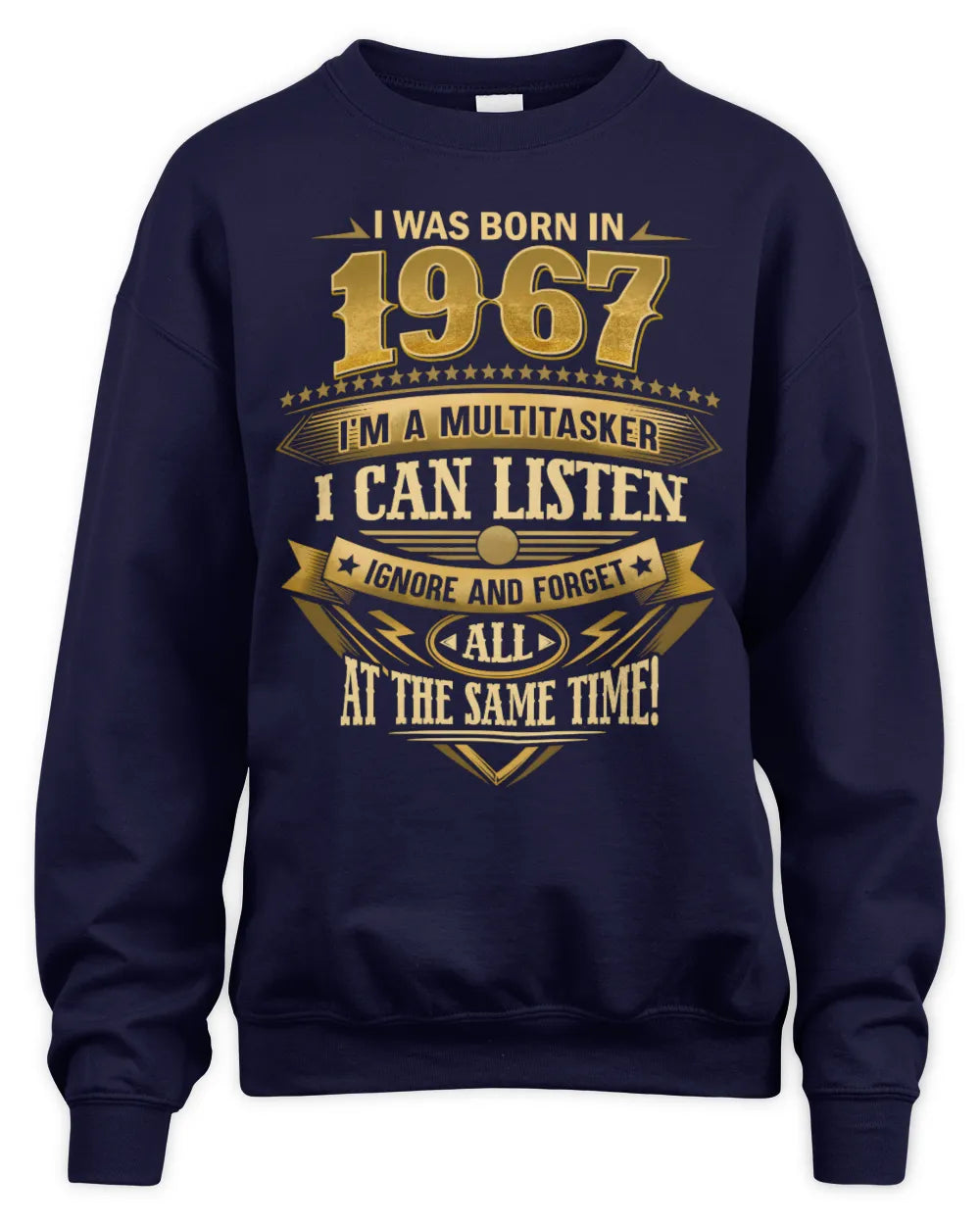 1967 HH89-K2 – Funny Birth Year Multitasker Quote T-Shirt - Unisex Sweatshirt - Navy