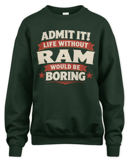 RAM P4 KT003 Personalized Funny Quote Apparel “Life Without NAME Would Be Boring” - Unisex Sweatshirt - Forest Green
