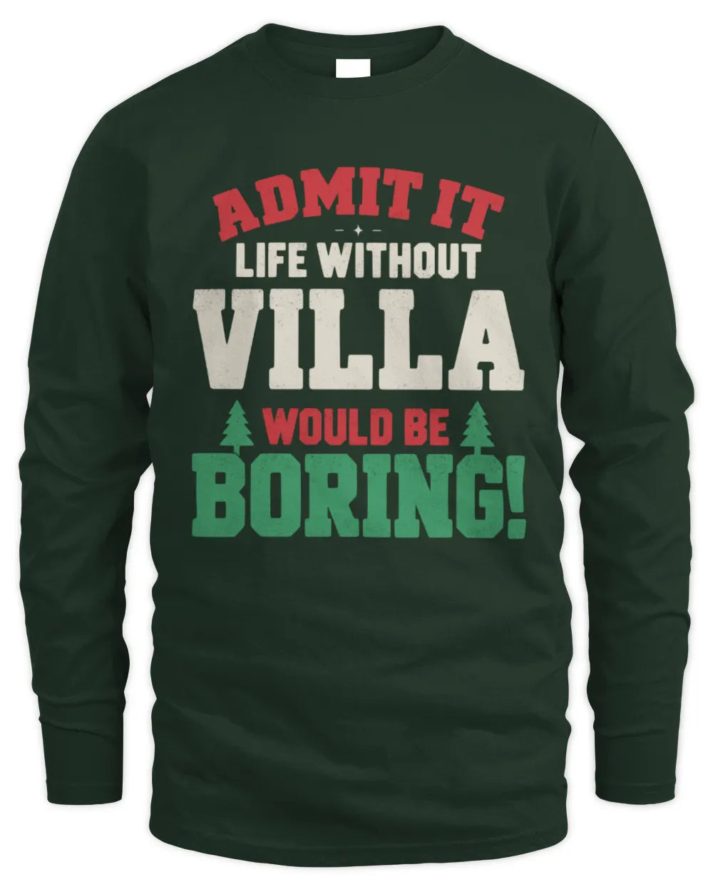 VILLA P5 TH08 Christmas T-Shirt – “Life Without NAME Would Be Boring” - Men's Long Sleeved T-Shirt - Forest Green