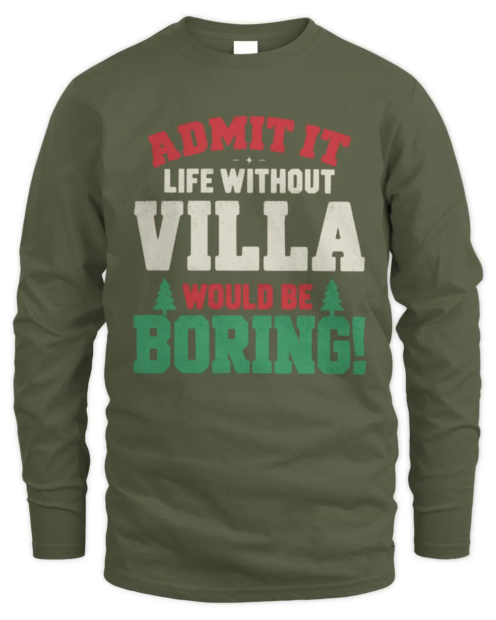 VILLA P5 TH08 Christmas T-Shirt – “Life Without NAME Would Be Boring” - Men's Long Sleeved T-Shirt - Military Green