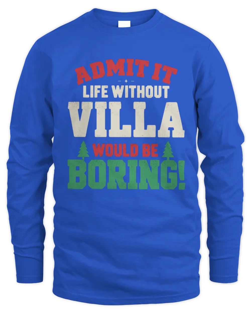VILLA P5 TH08 Christmas T-Shirt – “Life Without NAME Would Be Boring” - Men's Long Sleeved T-Shirt - Royal