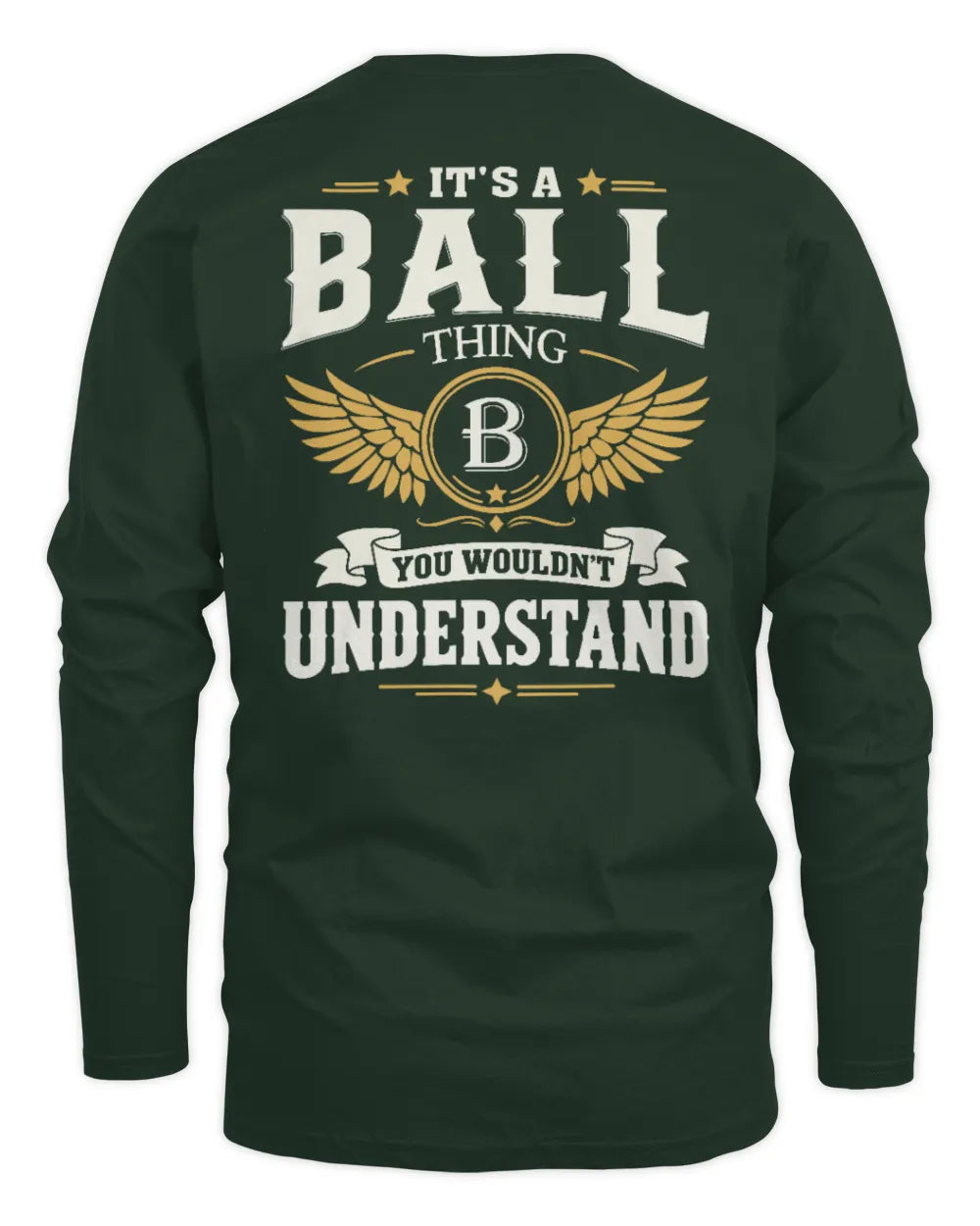 BALL KT06-M008 It’s a [NAME] Thing – You Wouldn’t Understand | Personalized Vintage T-Shirt - Men's Long Sleeved T-Shirt - Forest Green