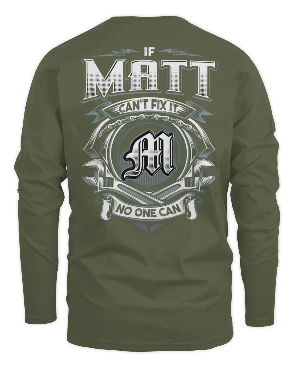 MATT AP81-K4-626 - Personalized Ahmed Quote Apparel “If Ahmed Can't Fix It, No One Can” - Men's Long Sleeved T-Shirt - Military Green