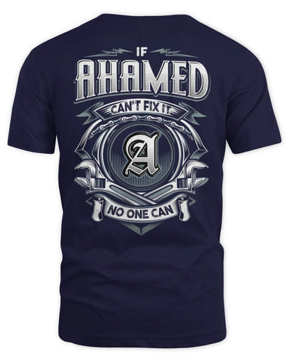 AHAMED AP81-K4-626 - Personalized Ahmed Quote Apparel “If Ahmed Can't Fix It, No One Can” - Unisex Standard T-Shirt - Navy