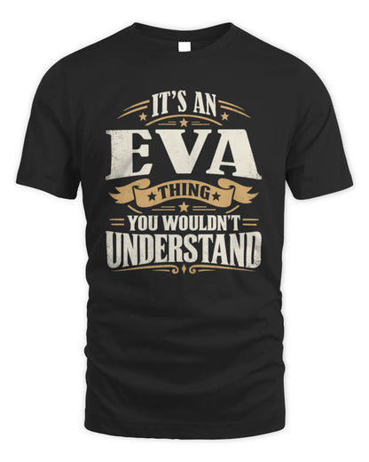 EVA P08 TH51 - Personalized “It’s a/an [NAME] Thing – You Wouldn’t Understand” Shirt - Unisex Standard T-Shirt - Black