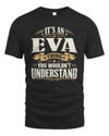 EVA P08 TH51 - Personalized “It’s a/an [NAME] Thing – You Wouldn’t Understand” Shirt