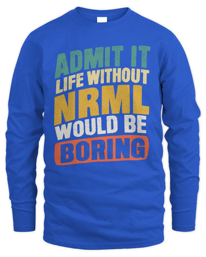 NRML TP88-K4-229
Personalized Funny Quote Apparel “Life Without NAME Would Be Boring” - Men's Long Sleeved T-Shirt - Royal