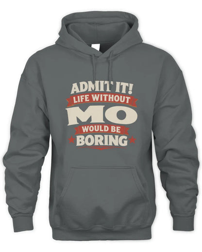 MO P4 KT003 Personalized Funny Quote Apparel “Life Without NAME Would Be Boring” - Unisex Hoodie - Charcoal
