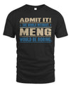 MENG TP68-K2-968 – Personalized Funny Quote Apparel “The World Without NAME Would Be Boring”