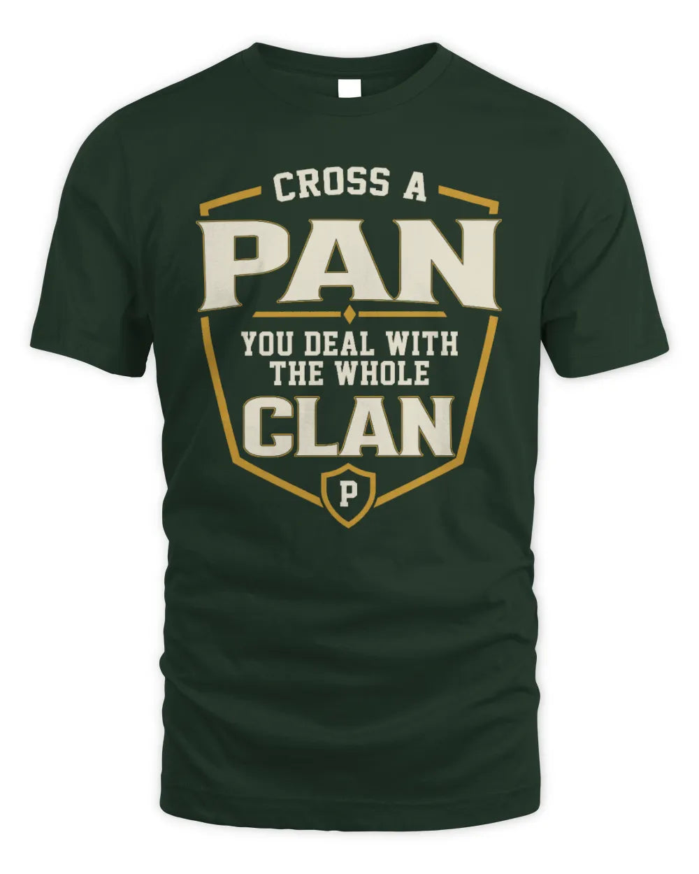 PAN NT1-K008 Cross A/An NAME, You Deal With the Whole Clan | Personalized Vintage T-Shirt - Unisex Standard T-Shirt - Forest Green