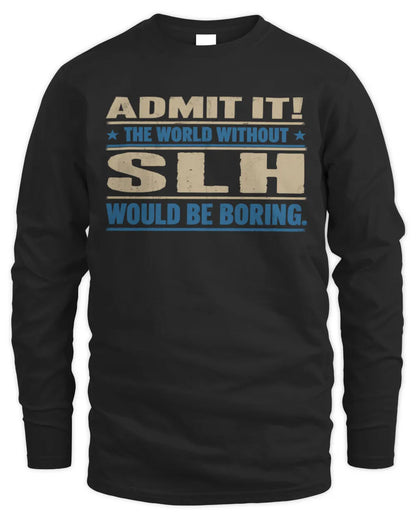 SLH TP68-K2-968 – Personalized Funny Quote Apparel “The World Without NAME Would Be Boring” - Men's Long Sleeved T-Shirt - Black