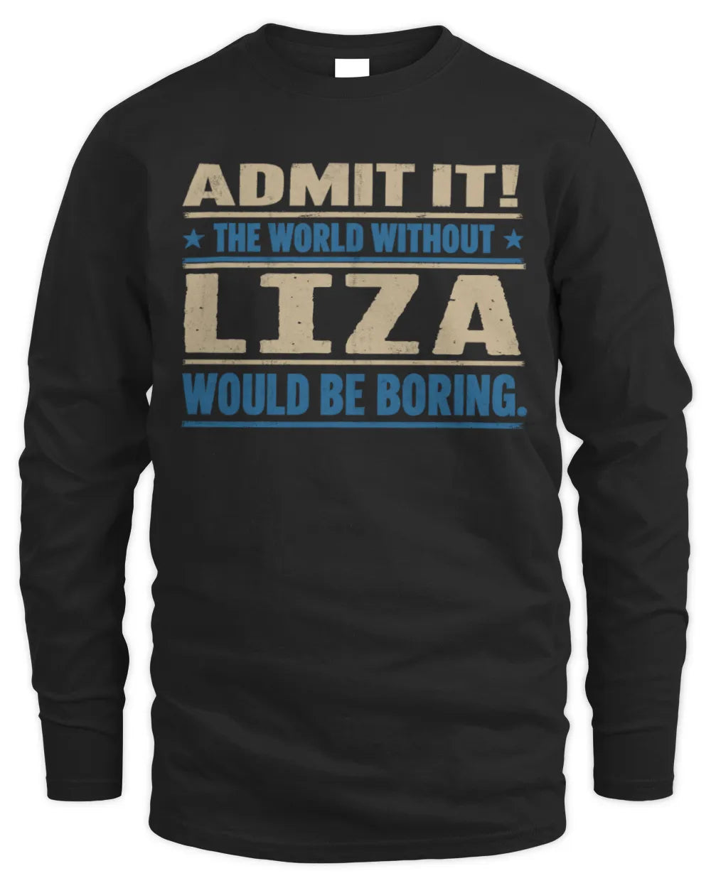 LIZA TP68-K2-968 – Personalized Funny Quote Apparel “The World Without NAME Would Be Boring” - Men's Long Sleeved T-Shirt - Black