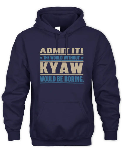 KYAW TP68-K2-968 – Personalized Funny Quote Apparel “The World Without NAME Would Be Boring” - Unisex Hoodie - Navy