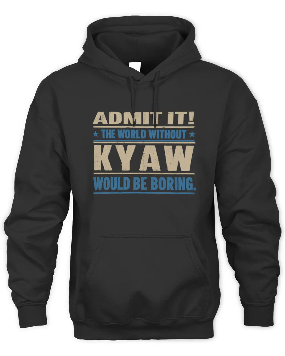 KYAW TP68-K2-968 – Personalized Funny Quote Apparel “The World Without NAME Would Be Boring” - Unisex Hoodie - Black