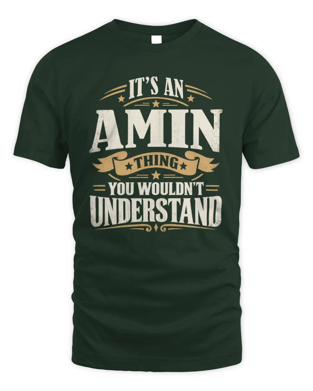 AMIN P08 TH51 - Personalized “It’s a/an [NAME] Thing – You Wouldn’t Understand” Shirt - Unisex Standard T-Shirt - Forest Green