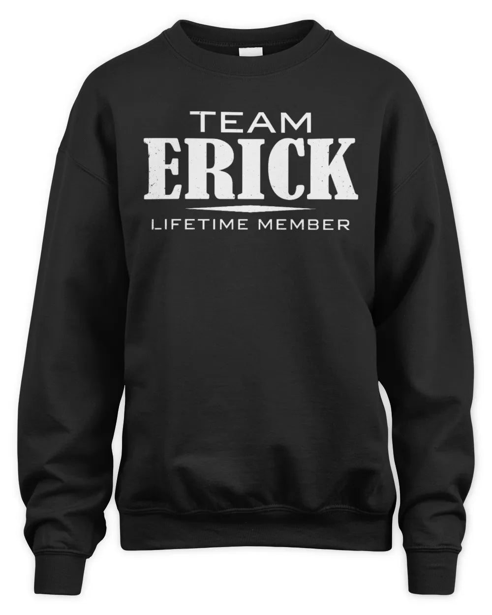 ERICK BL62-K4-128 - Personalized “Team NAME Lifetime Member” - Unisex Sweatshirt - Black