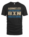 BIN TP68-K2-968 – Personalized Funny Quote Apparel “The World Without NAME Would Be Boring”