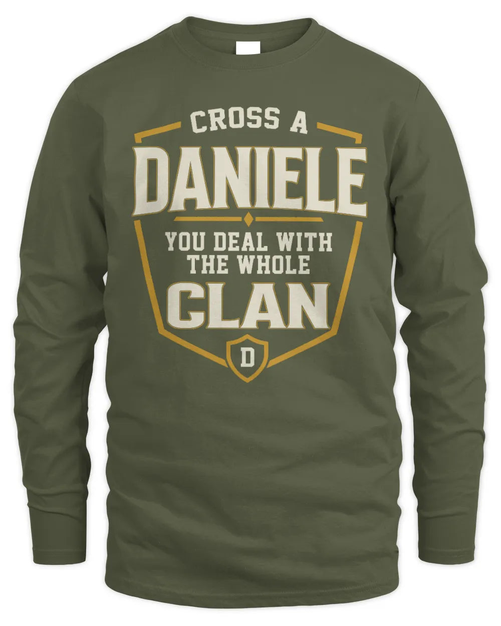 DANIELE NT1-K008 Cross A/An NAME, You Deal With the Whole Clan | Personalized Vintage T-Shirt - Men's Long Sleeved T-Shirt - Military Green