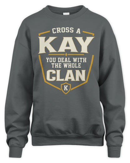 KAY NT1-K008 Cross A/An NAME, You Deal With the Whole Clan | Personalized Vintage T-Shirt - Unisex Sweatshirt - Charcoal