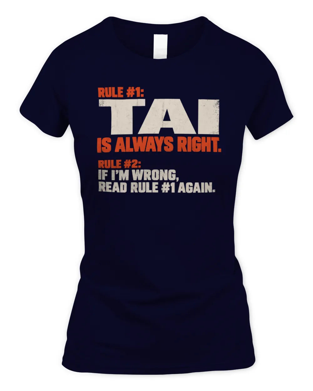 TAI NP1-H006 - Always Right Personalized Name T-Shirt – Funny Custom Name Shirt - Women's Standard T-Shirt - Navy
