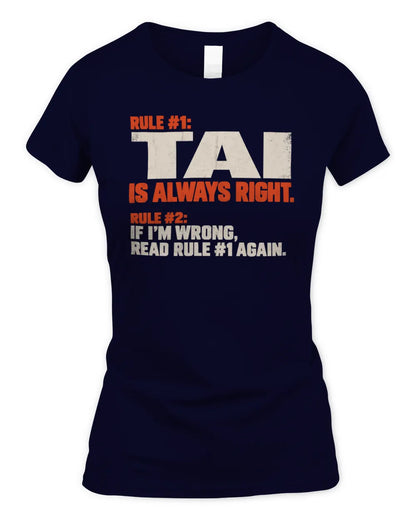 TAI NP1-H006 - Always Right Personalized Name T-Shirt – Funny Custom Name Shirt - Women's Standard T-Shirt - Navy