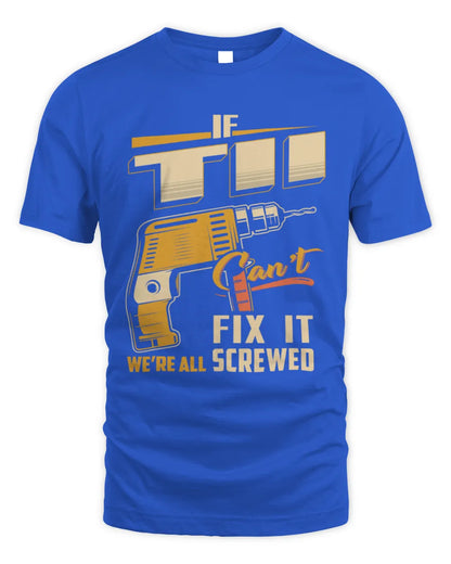 TII TP22-K4-228 - Personalized Handyman T-Shirt “If AARON Can’t Fix It, We’re All Screwed” - Unisex Standard T-Shirt - Royal