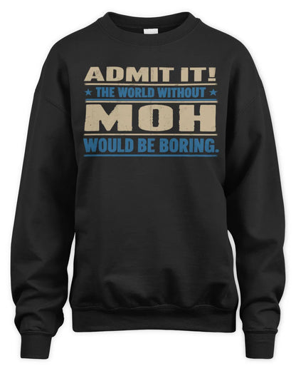 MOH TP68-K2-968 – Personalized Funny Quote Apparel “The World Without NAME Would Be Boring” - Unisex Sweatshirt - Black