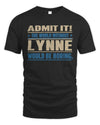 LYNNE TP68-K2-968 – Personalized Funny Quote Apparel “The World Without NAME Would Be Boring”