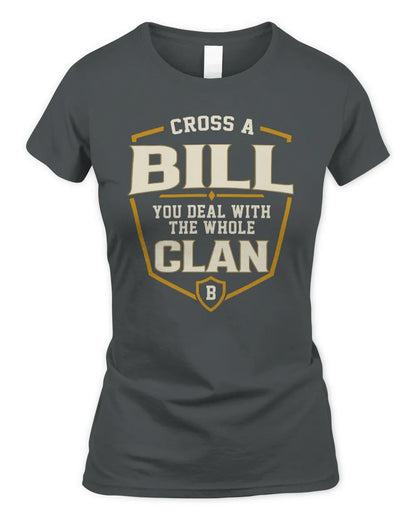 BILL NT1-K008 Cross A/An NAME, You Deal With the Whole Clan | Personalized Vintage T-Shirt - Women's Standard T-Shirt - Charcoal